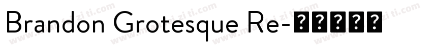 Brandon Grotesque Re字体转换